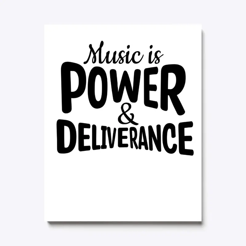 Music Is Power & Deliverance 